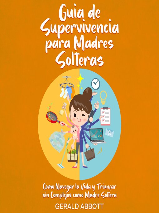 Title details for Guía de Supervivencia para Madres Solteras by Gerald Abbott - Available